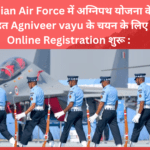 Online Registration For Selection Of Agniveer vayu Under Agnipath Scheme In Indian Air Force Starts