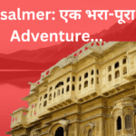 Jaisalmer: एक भरा-पूरा Adventure...