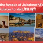 What is the famous in Jaisalmer?