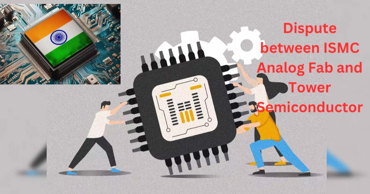 Dispute between ISMC Analog Fab and Tower Semiconductor